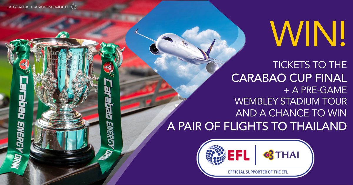 Win Tickets to the Carabao Cup Final Competition Thai Airways